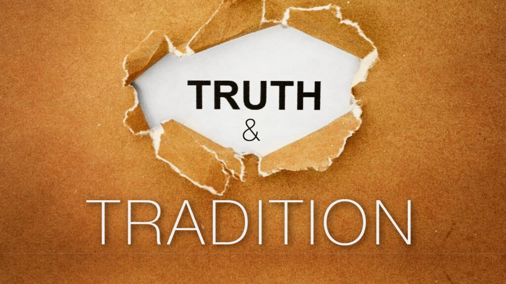 tradition vs truth history